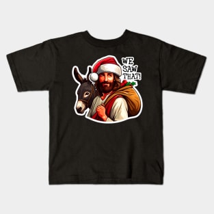 WE SAW THAT Jesus MeMe Kids T-Shirt